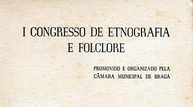 I Congresso de Etnografia e Folclore – Resumos das intervenções