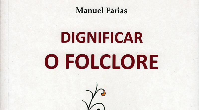 Dignificar o Folclore - Eng. Manuel Farias