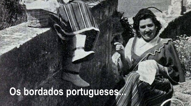 Os Bordados Portugueses são muito antigos!
