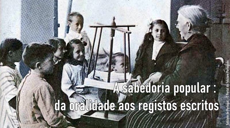 A sabedoria popular: da oralidade aos registos escritos