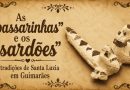 As tradições de Santa Luzia em Guimarães: as passarinhas e os sardões